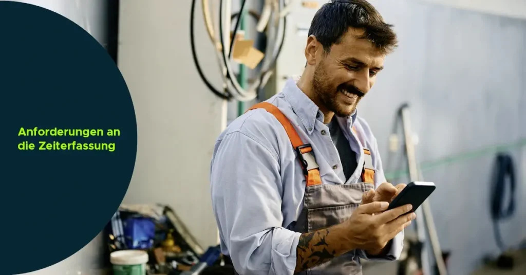 Erfahren Sie, welchen Anforderungen eine Zeiterfassung entsprechen sollte